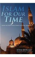 Islam For Our Time: Inside the Traditional World of Islamic Spirituality(English)