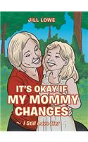 It's Okay If My Mommy Changes