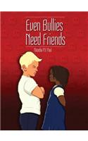Even Bullies Need Friends
