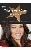 The Trieste Kelly Dunn Handbook - Everything You Need to Know about Trieste Kelly Dunn