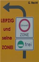LEIPZIG und seine ZONE! bzw. Leipzig und seine Gesund?, ääh Umweltzone!: (German)