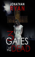 3 Gates of the Dead: (3 Gates of the Dead)