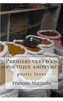 Premiers Vers d'Un PoÃ©tique Anonyme: Poetic Lover: Poetic Lover