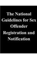 The National Guidelines for Sex Offender Registration and Notification