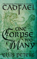 One Corpse Too Many: (2 Chronicles of Brother Cadfael)