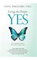 Living the Deeper YES