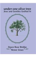 Under One Olive Tree: Jews and Gentiles Grafted In