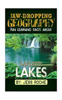 Jaw-Dropping Geography: Fun Learning Facts about Largest Lakes: Illustrated Fun Learning for Kids