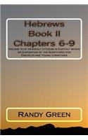 Hebrews Book II: Chapters 6-9: Volume 10 of Heavenly Citizens in Earthly Shoes, An Exposition of the Scriptures for Disciples and Young Christians