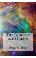 The Descent into Chaos