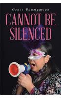 Cannot Be Silenced