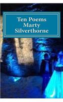 Marty Silverthorne Ten Poems