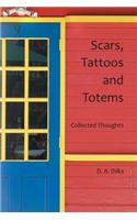 Scars, Tattoos and Totems