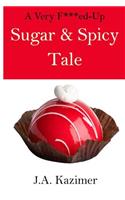 A Very F***ed-Up Sugar & Spicy Tale