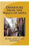Departure from the Walls of Jaffa: Jaffa Travel Guide(2 Ancient Isrel)