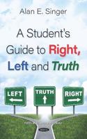 A Student's Guide to Right, Left and Truth