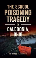 School Poisoning Tragedy in Caledonia, Ohio