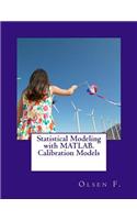 Statistical Modeling with Matlab. Calibration Models