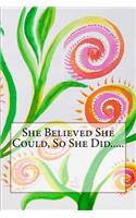 She Believed She Could, So She Did.....