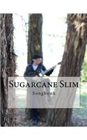 Sugarcane Slim
