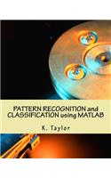 Pattern Recognition and Classification Using MATLAB