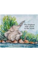 The Elephant with a Knot in His Trunk
