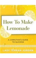 How to Make Lemonade