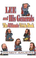 Lee and His Generals: The Ultimate Trivia Book