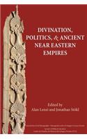 Divination, Politics, and Ancient Near Eastern Empires