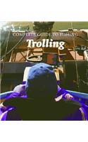 Trolling: (Complete Guide to Fishing)