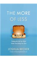 The More of Less: Finding the Life You Want Under Everything You Own