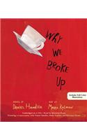 Why We Broke Up