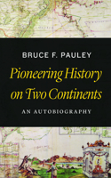 Pioneering History on Two Continents: An Autobiography