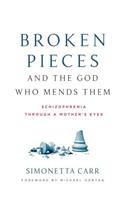 Broken Pieces and the God Who Mends Them