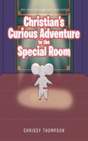 Christian's Curious Adventure to the Special Room