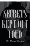 Secrets Kept Out Loud