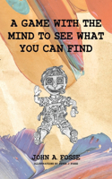 A Game with the Mind: To See What You Can Find