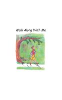 Walk Along With Me