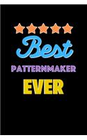 Best Patternmaker Evers Notebook - Patternmaker Funny Gift: Lined Notebook / Journal Gift, 120 Pages, 6x9, Soft Cover, Matte Finish