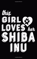 This Girl Loves Her Shiba Inu: Blank Lined Journal for Dog Lovers, Dog Mom, Dog Dad and Pet Owners