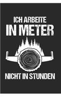 Ich Arbeite In Meter Nicht In Stunden: Holz & Forstwirt Notizbuch 6'x9' Punktiert Geschenk für Waldarbeiter & Forstarbeiter