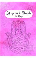 Let go and thank: Thank you in the evening - the gratitude diary for a good night, daily mindfulness exercise for better sleep, for relaxation and meditation