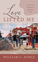 Love Lifted Me