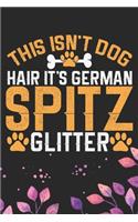 This Isn't Dog Hair It's German Spitz Glitter