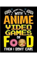 If It Doesn't Have To Do With Anime Video Games Or Food Then I Don't Care