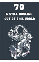 70 & Still Bowling Out Of This World: 70th Birthday 122 Page Bowling Paperback Journal Notebook Diary Gift