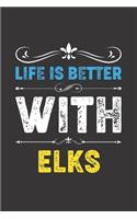 Life Is Better With Elks