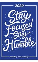 Set My 2020 Goals - Weekly and Monthly Planner: Stay Focused Stay Humble - January 1, 2020 - December 31, 2020 - Monthly Vision Board - Goal Setting and Action Calendar