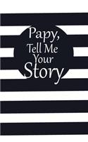 pappy, tell me your story: A guided journal to tell me your memories, keepsake questions.This is a great gift to Dad, grandpa, granddad, father and uncle from family members, 