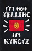 I'm Not Yelling I'm Kyrgyz